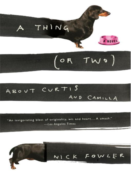 Title details for A Thing (or Two) About Curtis and Camilla by Nick Fowler - Available